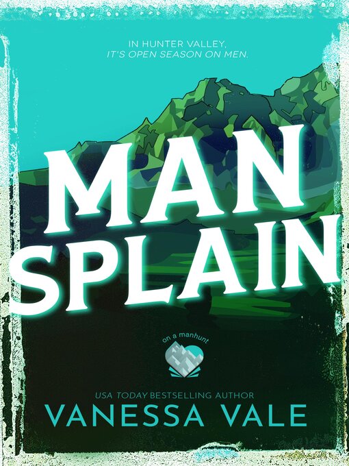 Title details for Man Splain by Vanessa Vale - Available